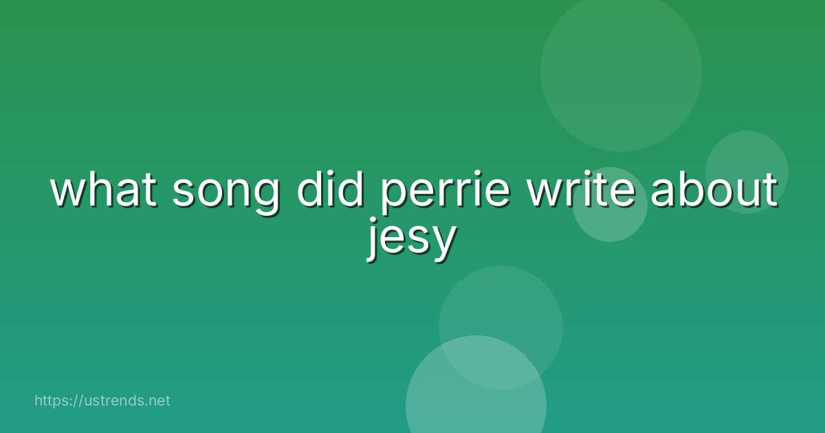 what song did perrie write about jesy