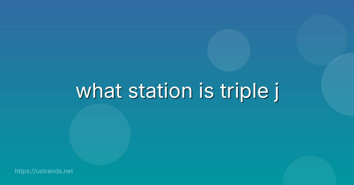 what station is triple j