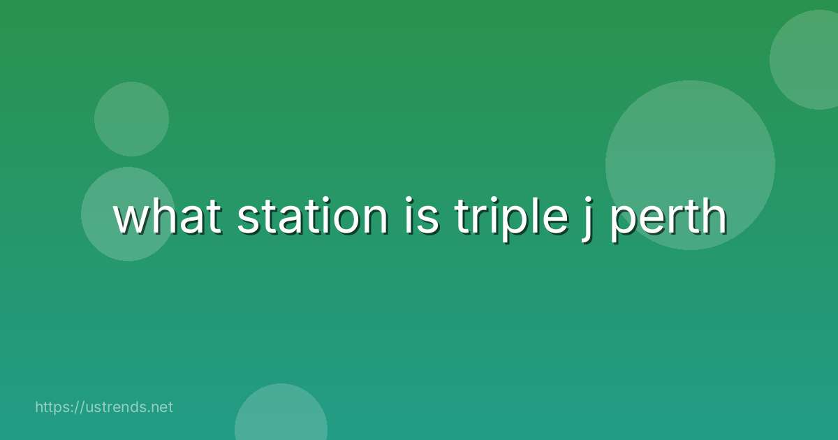 what station is triple j perth