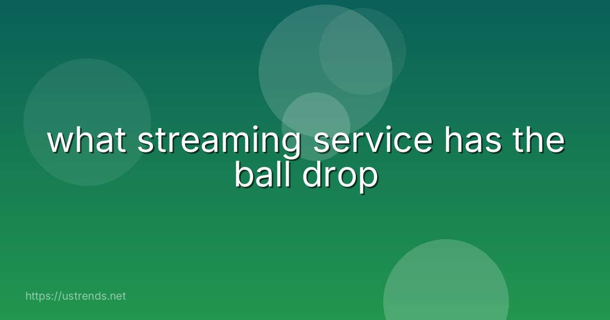 what streaming service has the ball drop