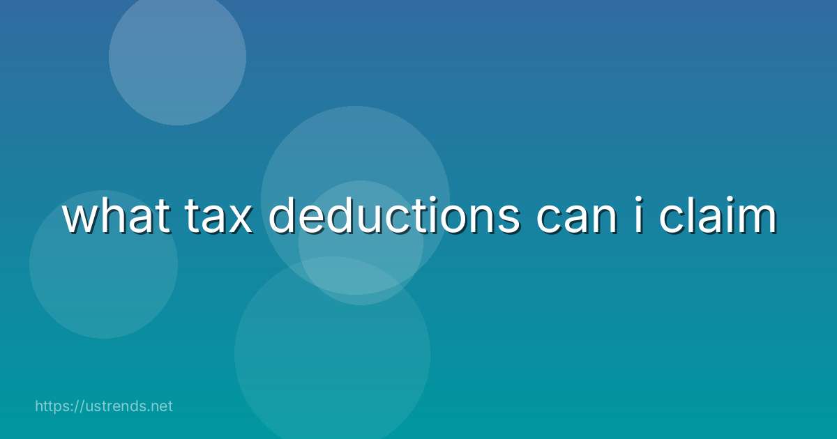 what tax deductions can i claim