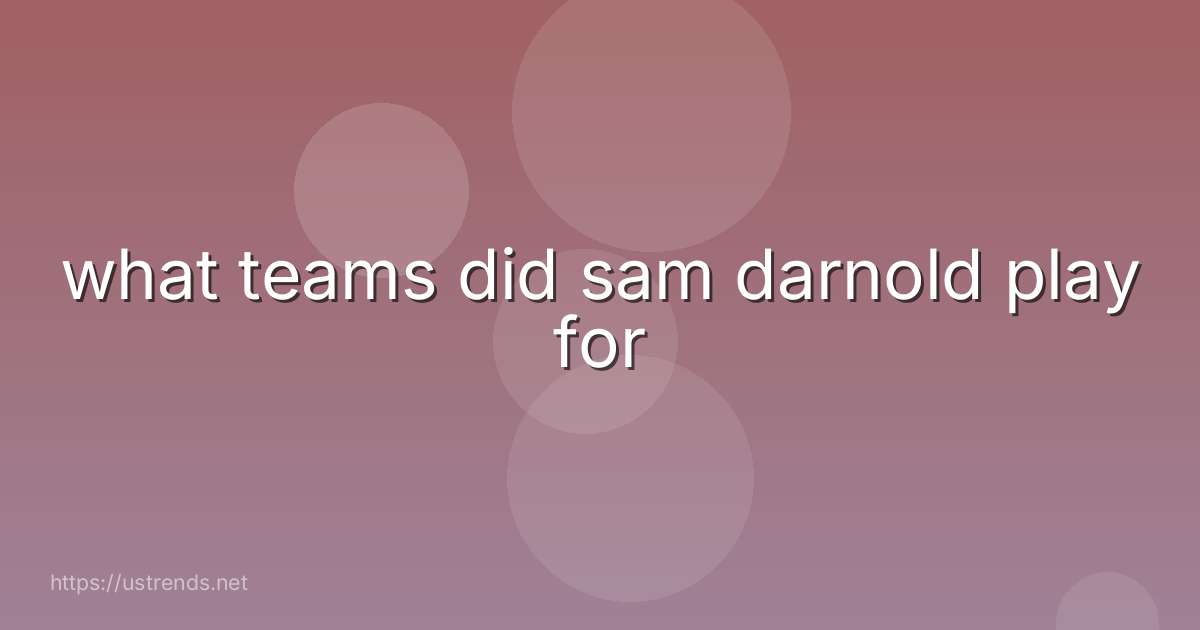 what teams did sam darnold play for