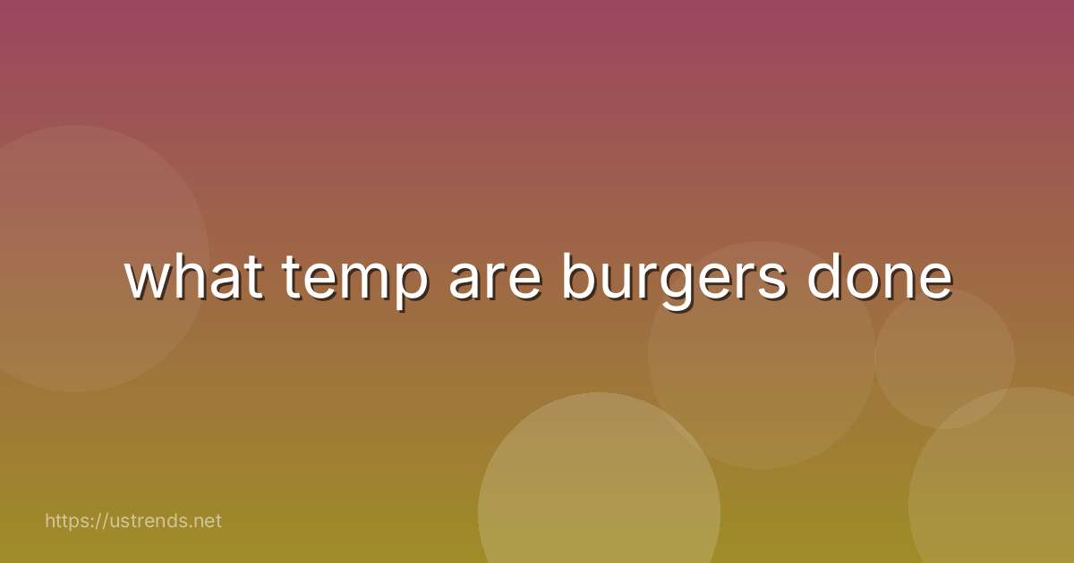 what temp are burgers done