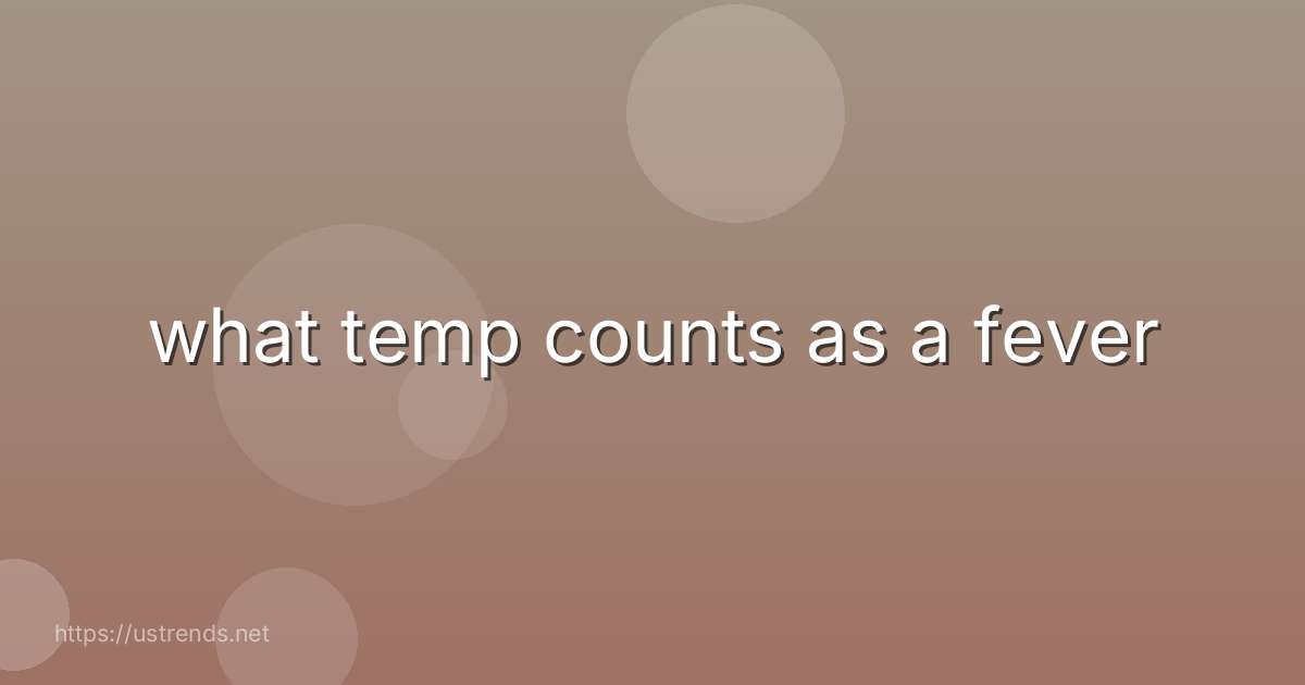 what temp counts as a fever