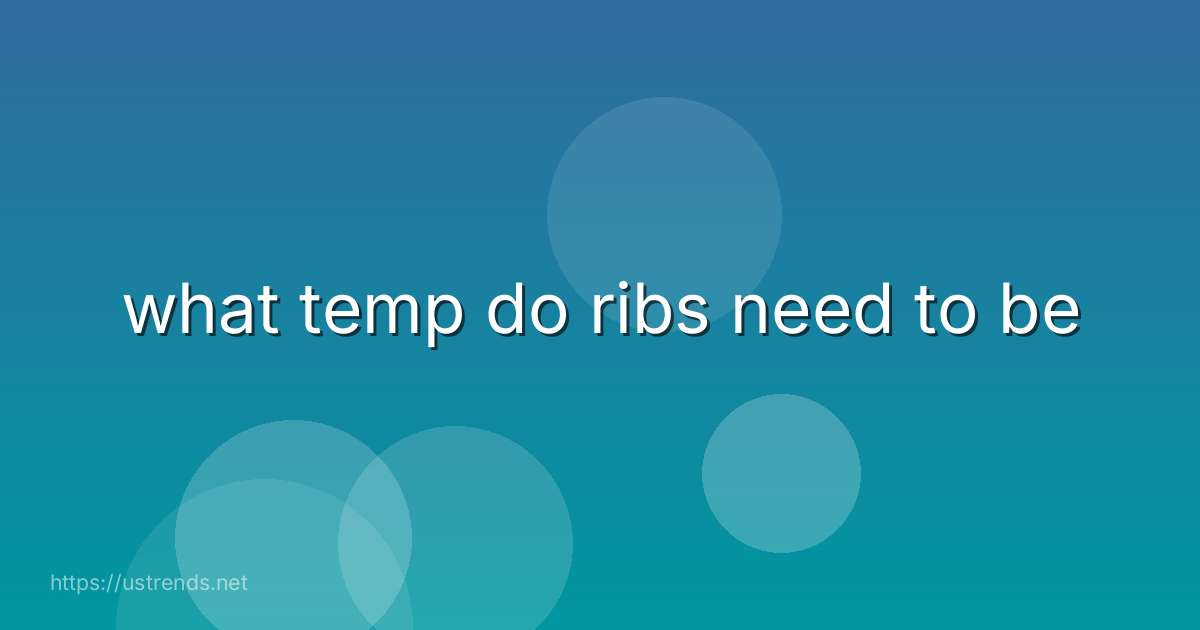 what temp do ribs need to be