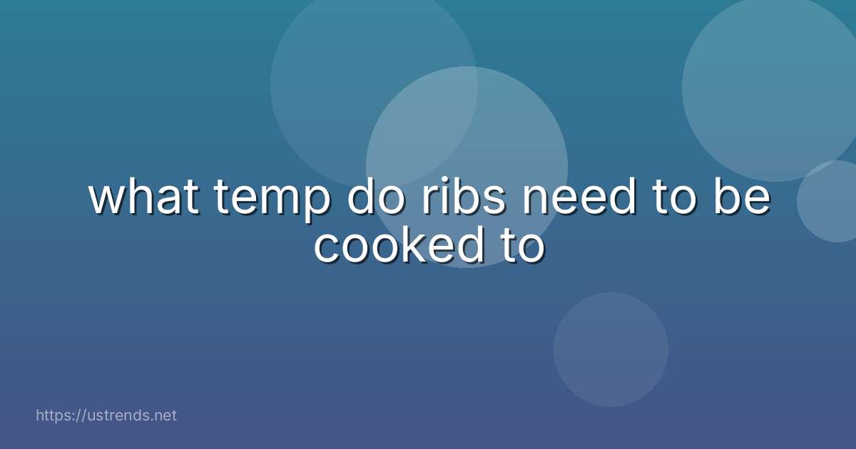 what temp do ribs need to be cooked to