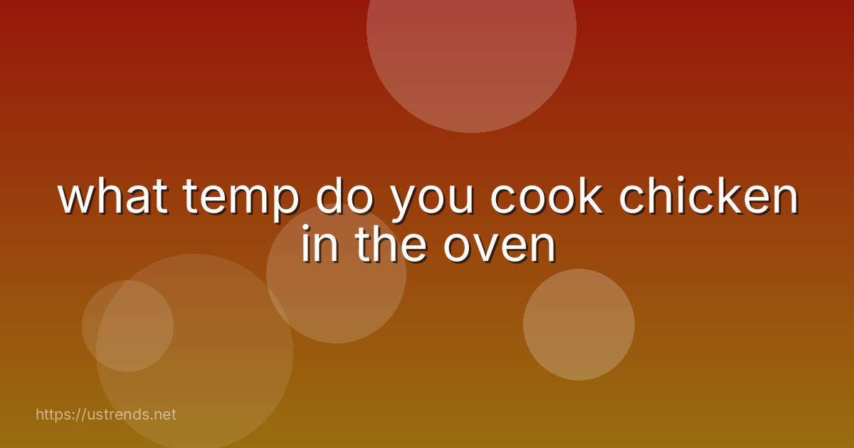 what temp do you cook chicken in the oven