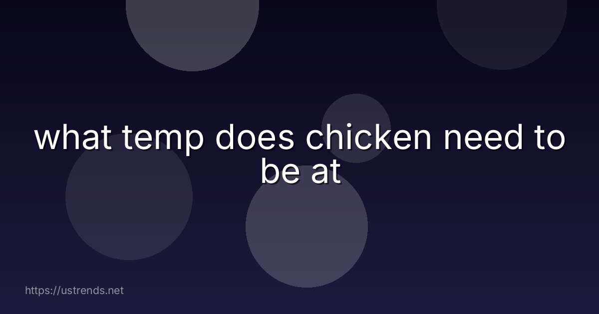 what temp does chicken need to be at