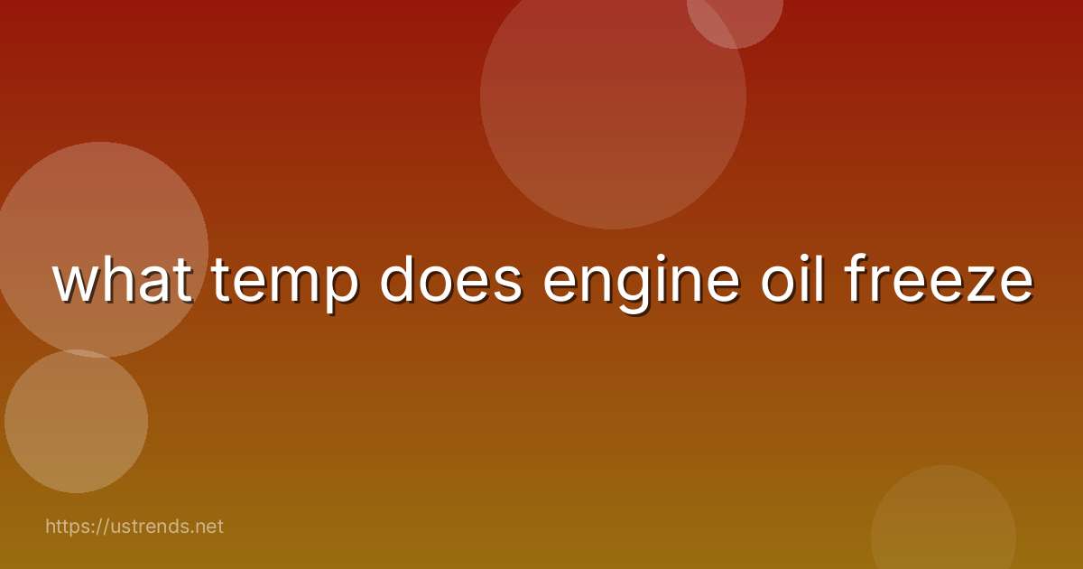 what temp does engine oil freeze