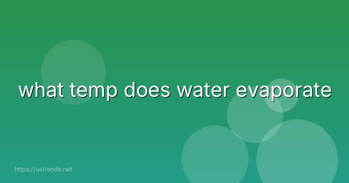 what temp does water evaporate