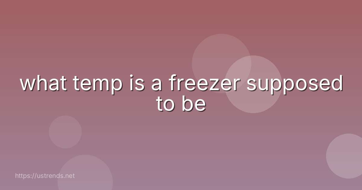 what temp is a freezer supposed to be