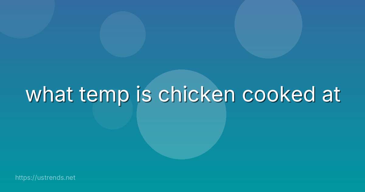 what temp is chicken cooked at