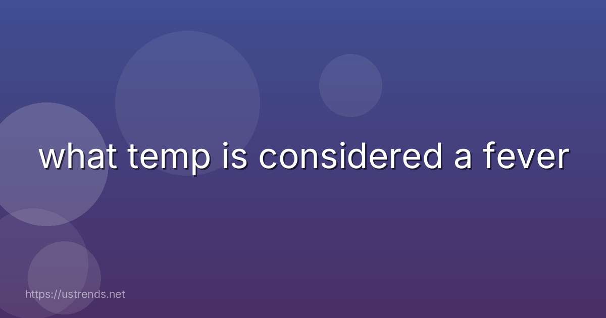 what temp is considered a fever