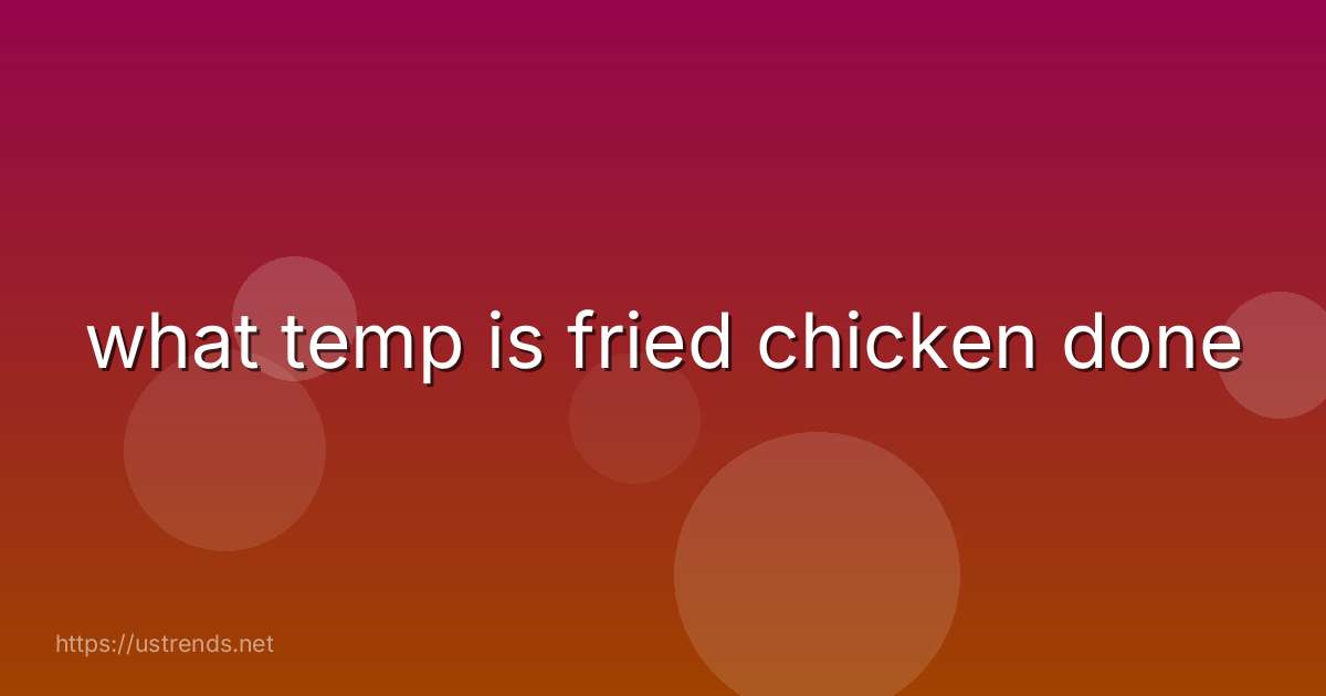 what temp is fried chicken done