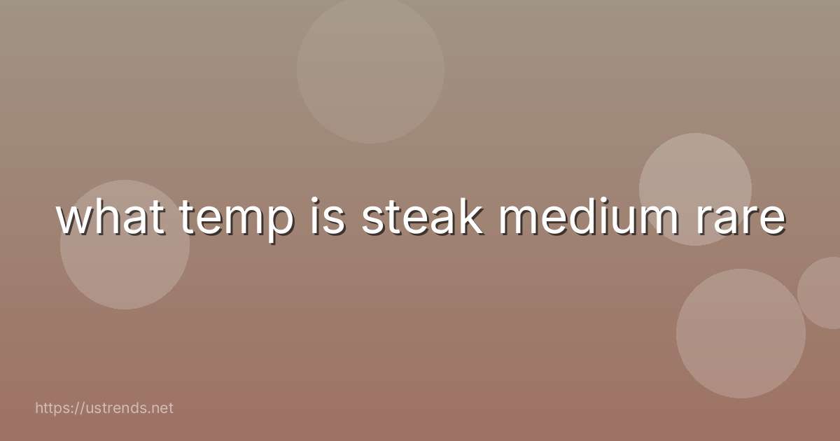 what temp is steak medium rare
