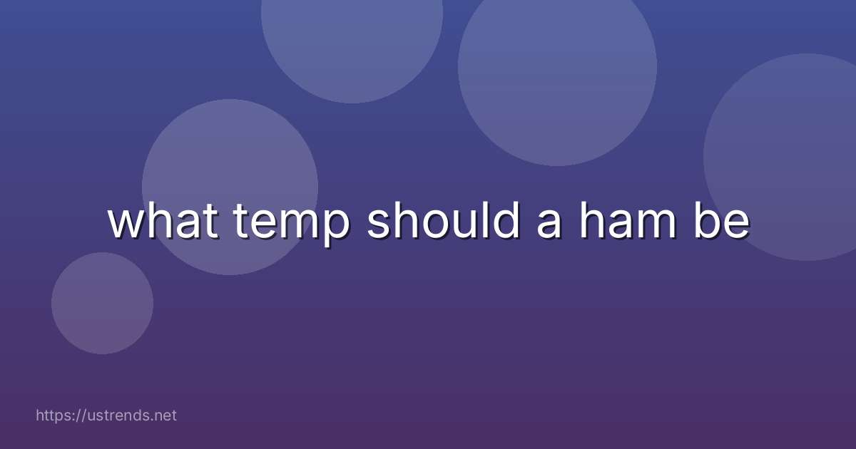 what temp should a ham be