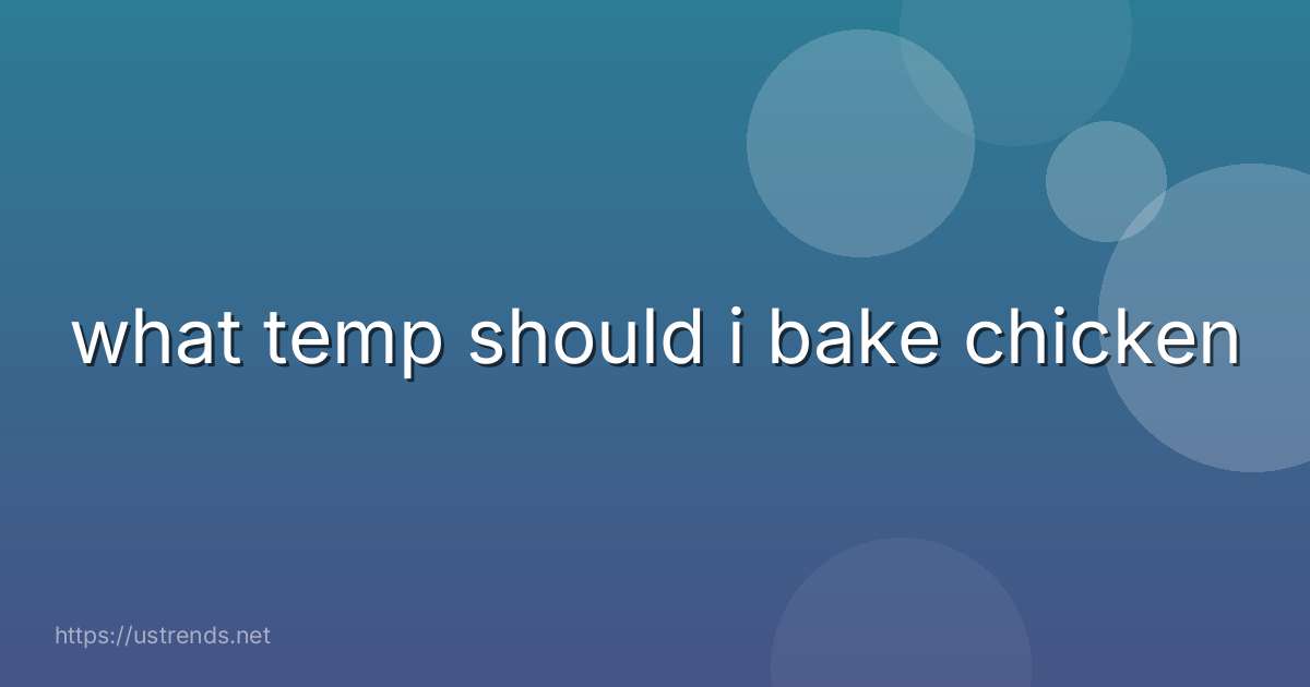 what temp should i bake chicken