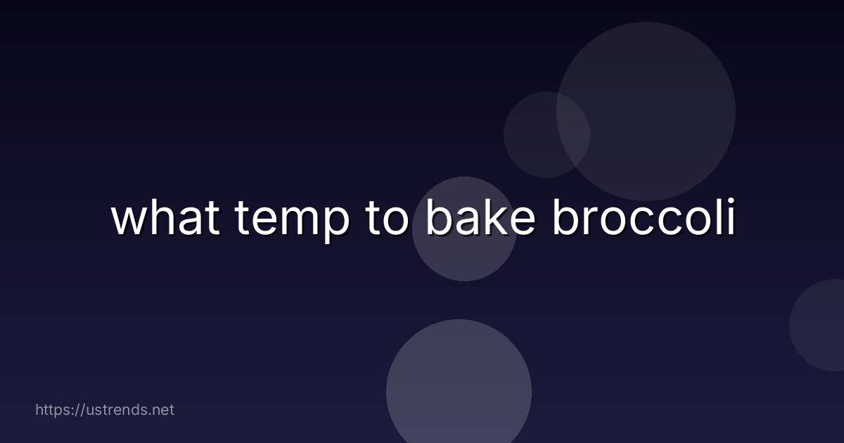 what temp to bake broccoli