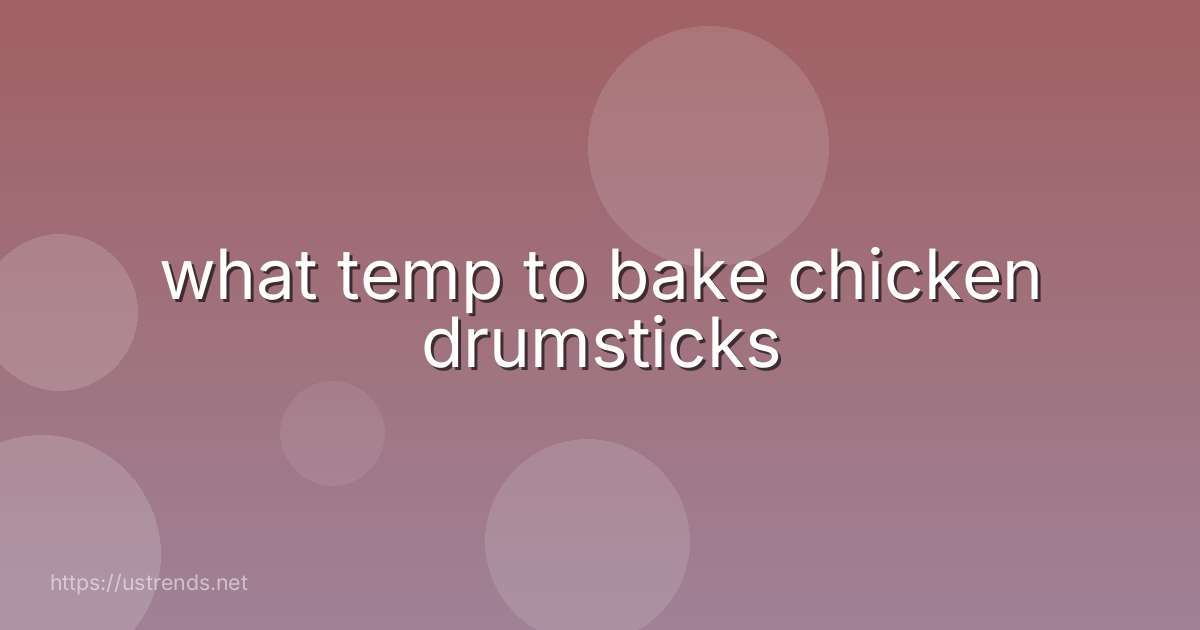 what temp to bake chicken drumsticks