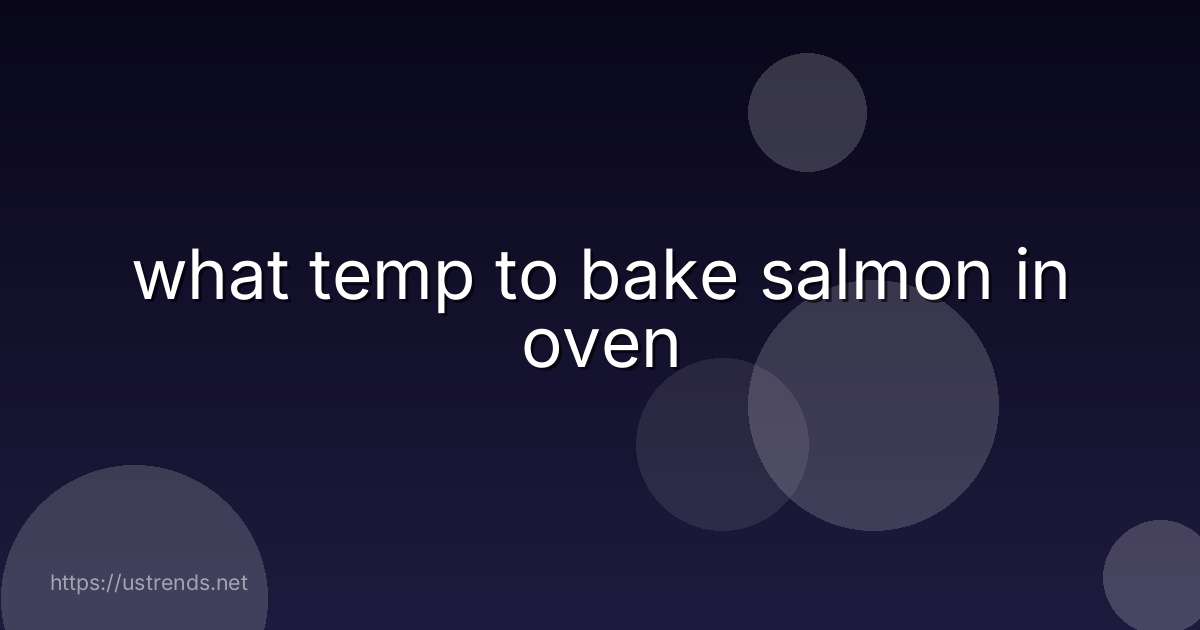 what temp to bake salmon in oven