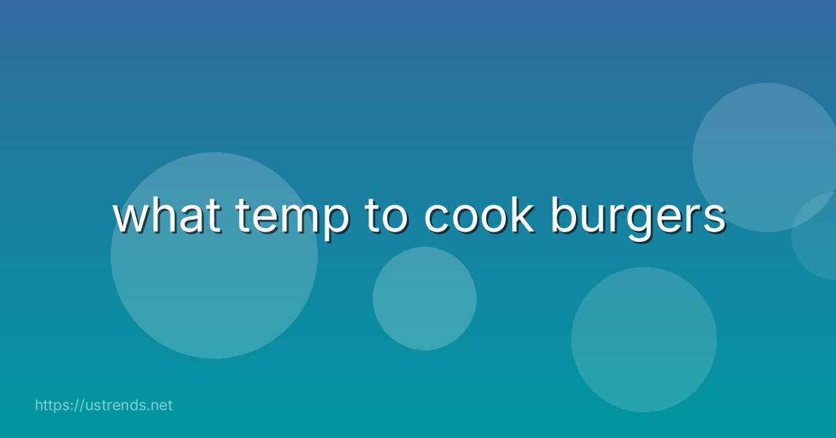 what temp to cook burgers