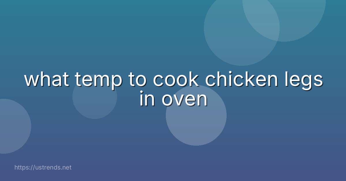 what temp to cook chicken legs in oven