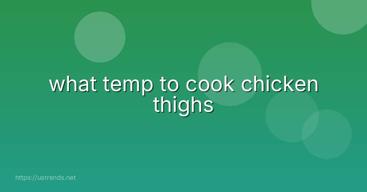 what temp to cook chicken thighs