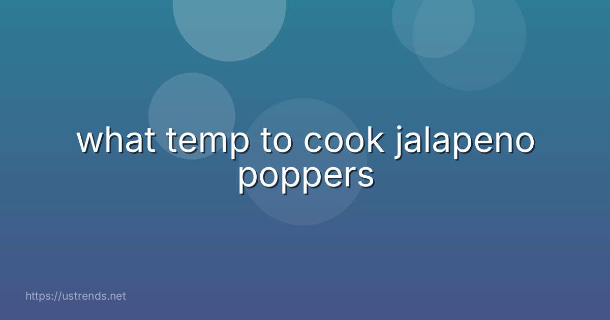 what temp to cook jalapeno poppers
