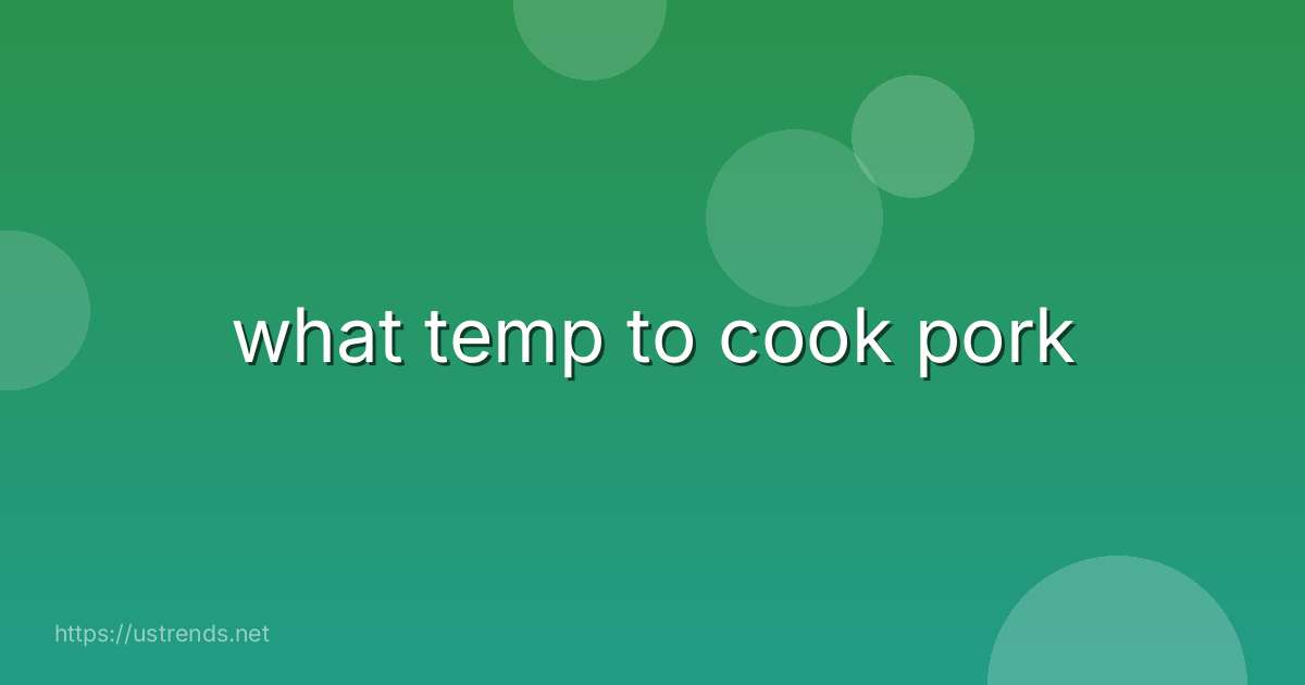 what temp to cook pork