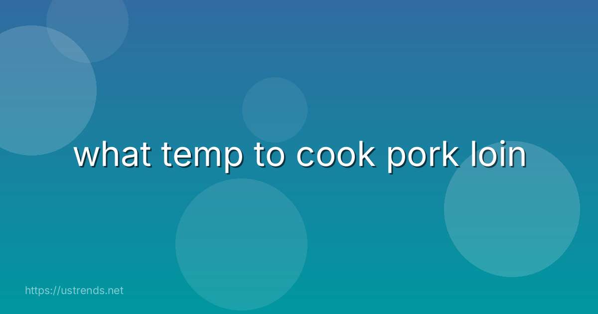 what temp to cook pork loin