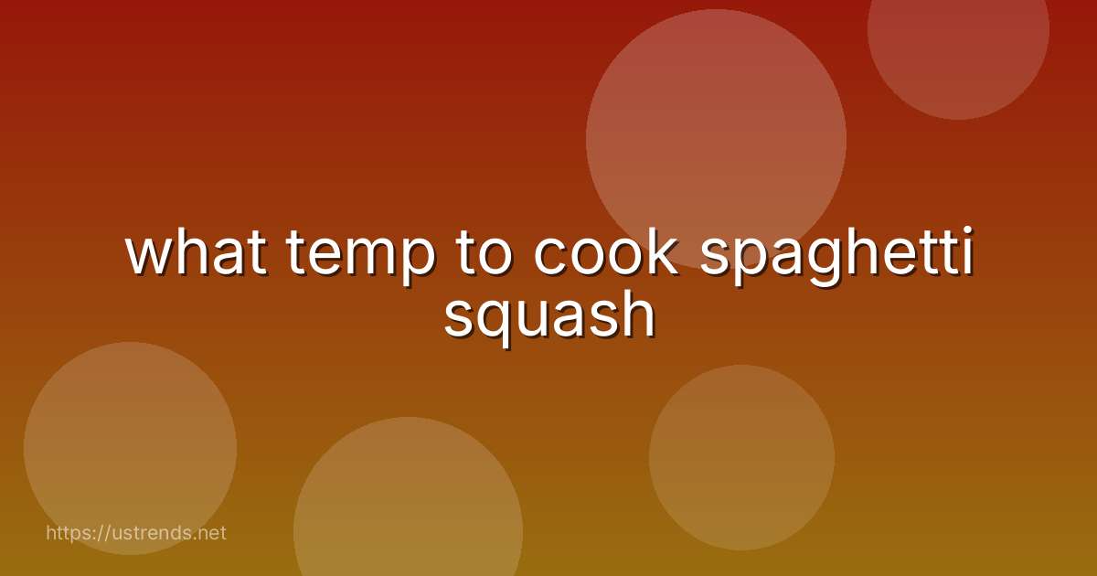 what temp to cook spaghetti squash