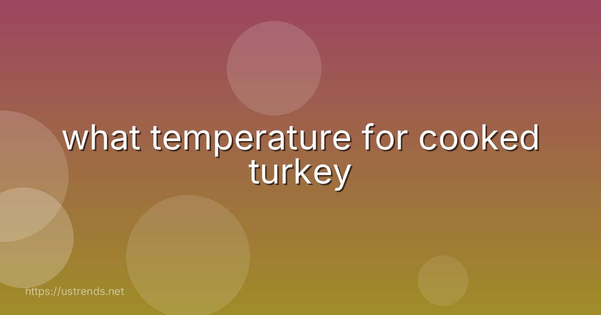 what temperature for cooked turkey