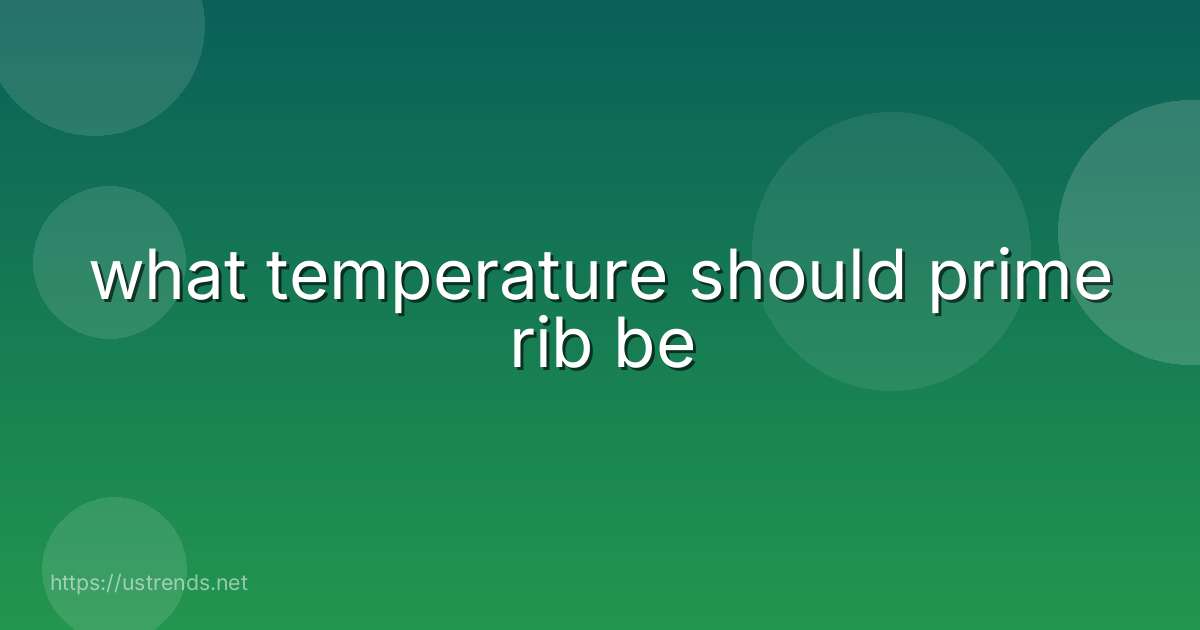 what temperature should prime rib be