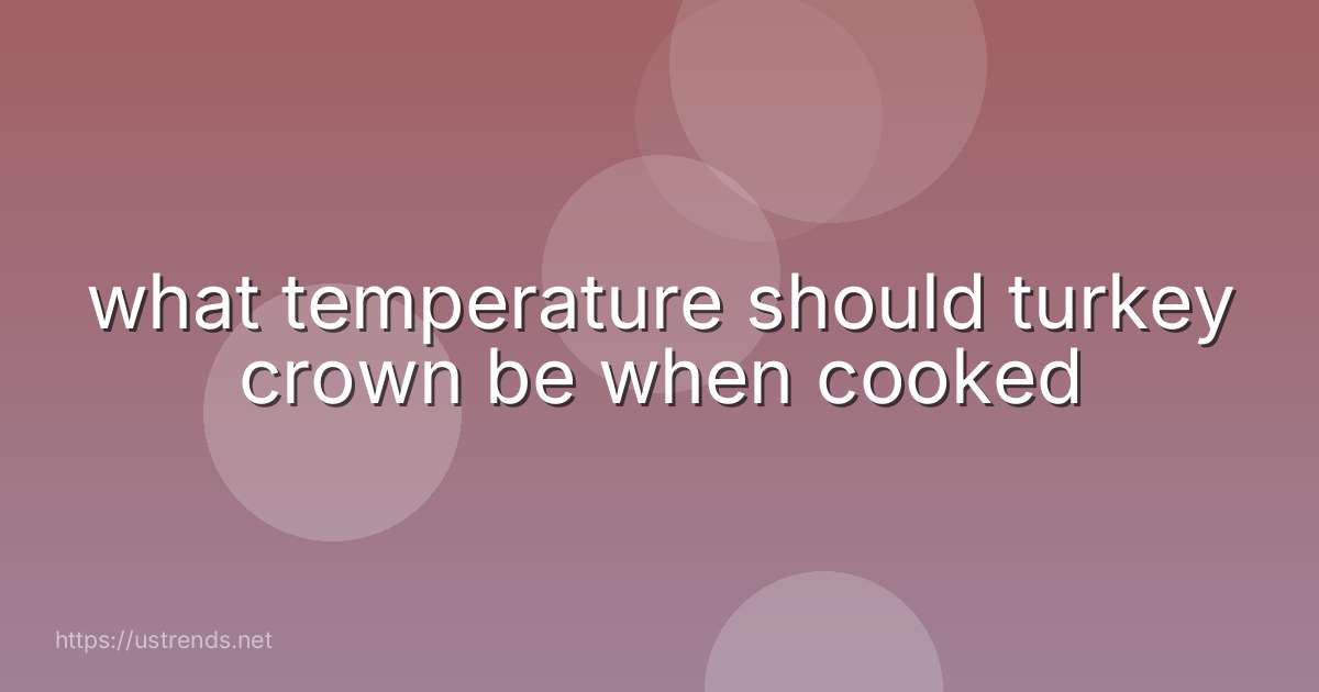 what temperature should turkey crown be when cooked