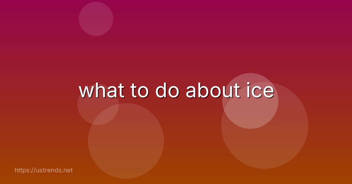 what to do about ice