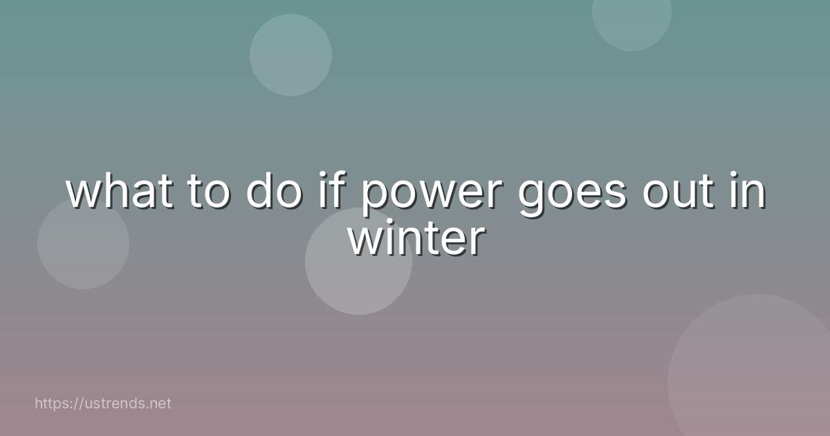 what to do if power goes out in winter