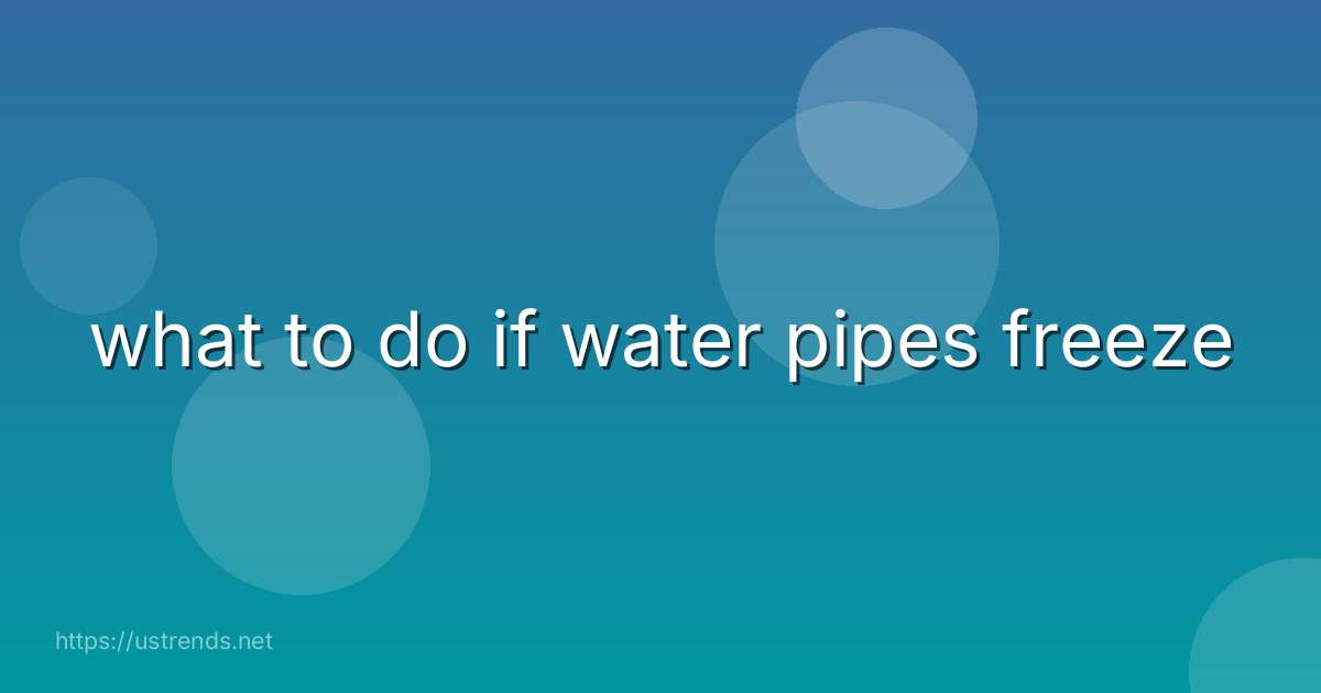 what to do if water pipes freeze