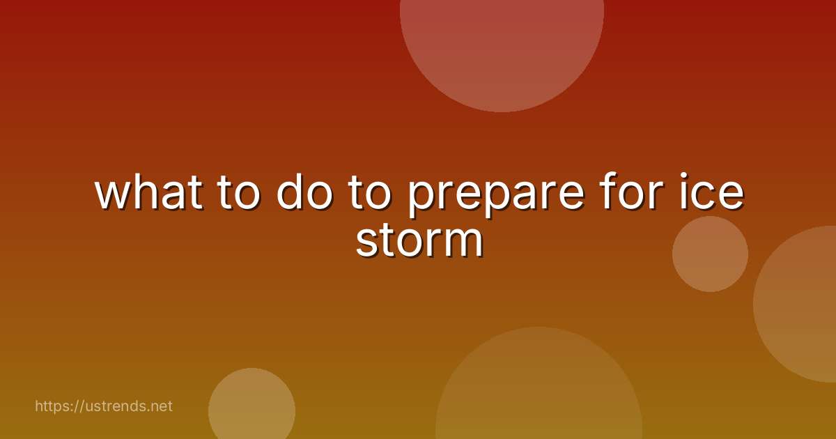 what to do to prepare for ice storm