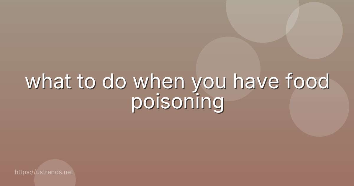 what to do when you have food poisoning