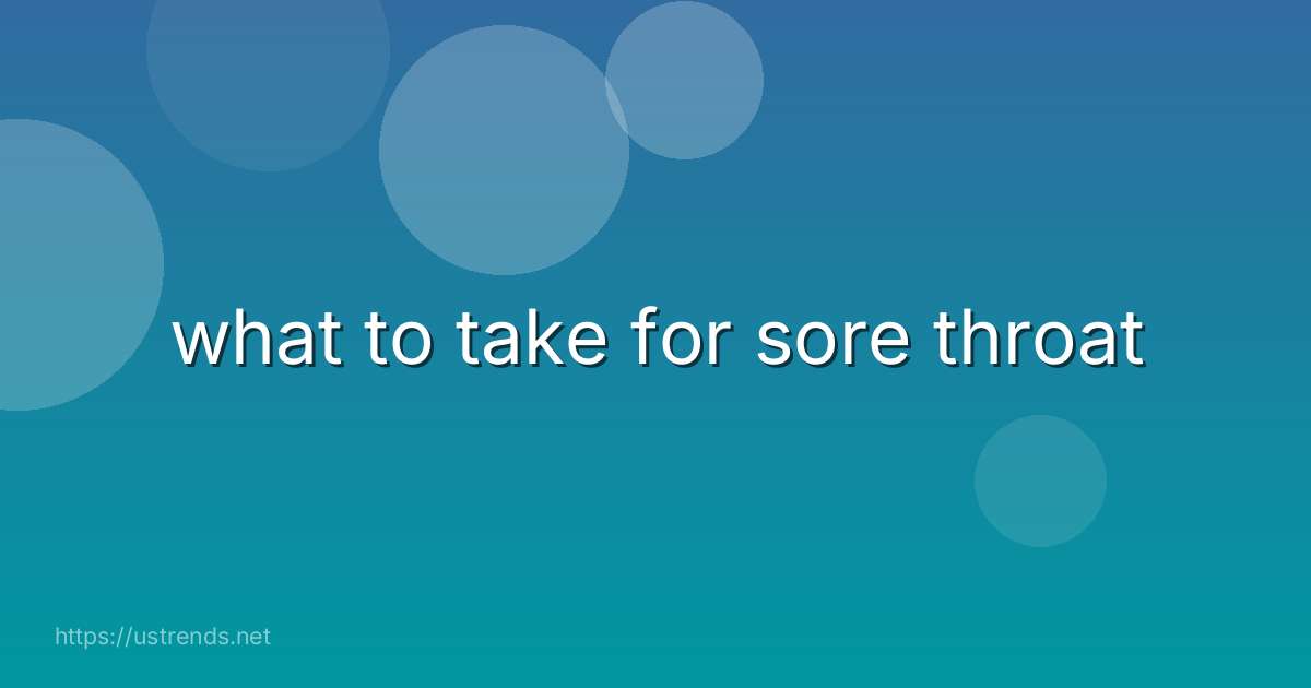 what to take for sore throat