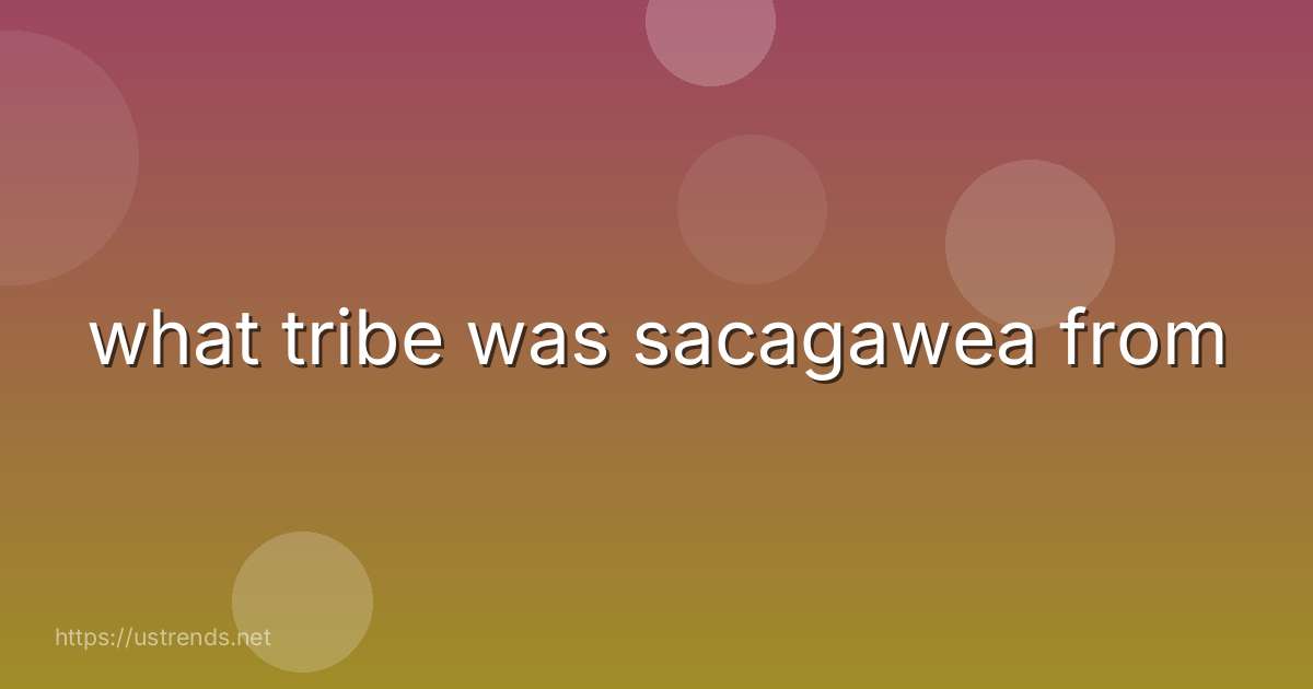 what tribe was sacagawea from