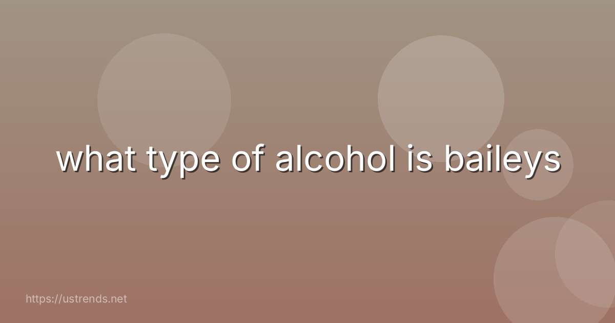 what type of alcohol is baileys
