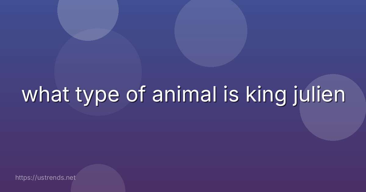 what type of animal is king julien