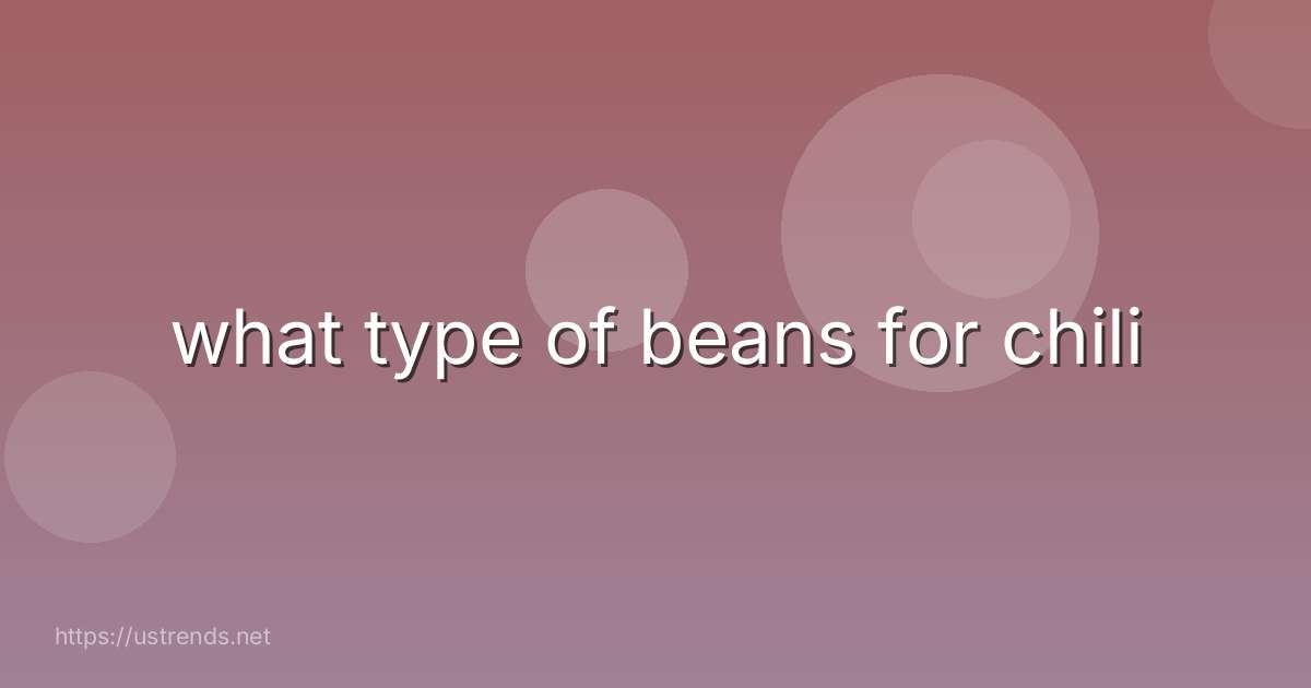what type of beans for chili