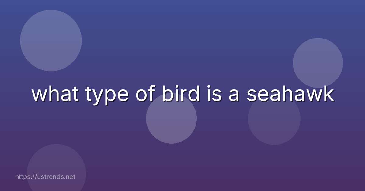 what type of bird is a seahawk