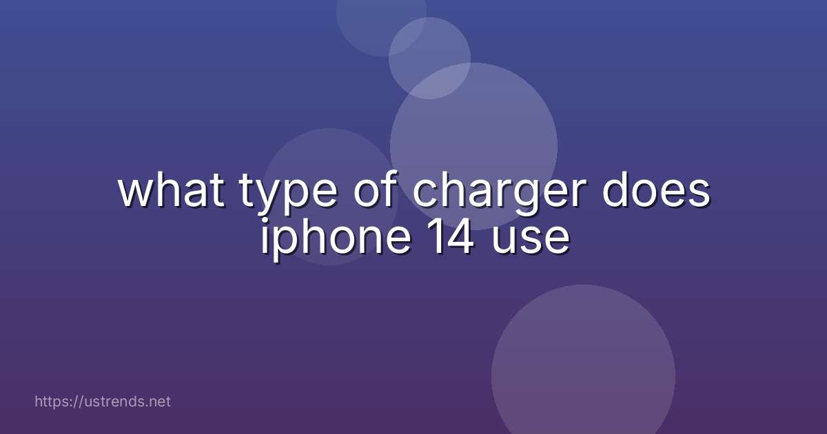 what type of charger does iphone 14 use