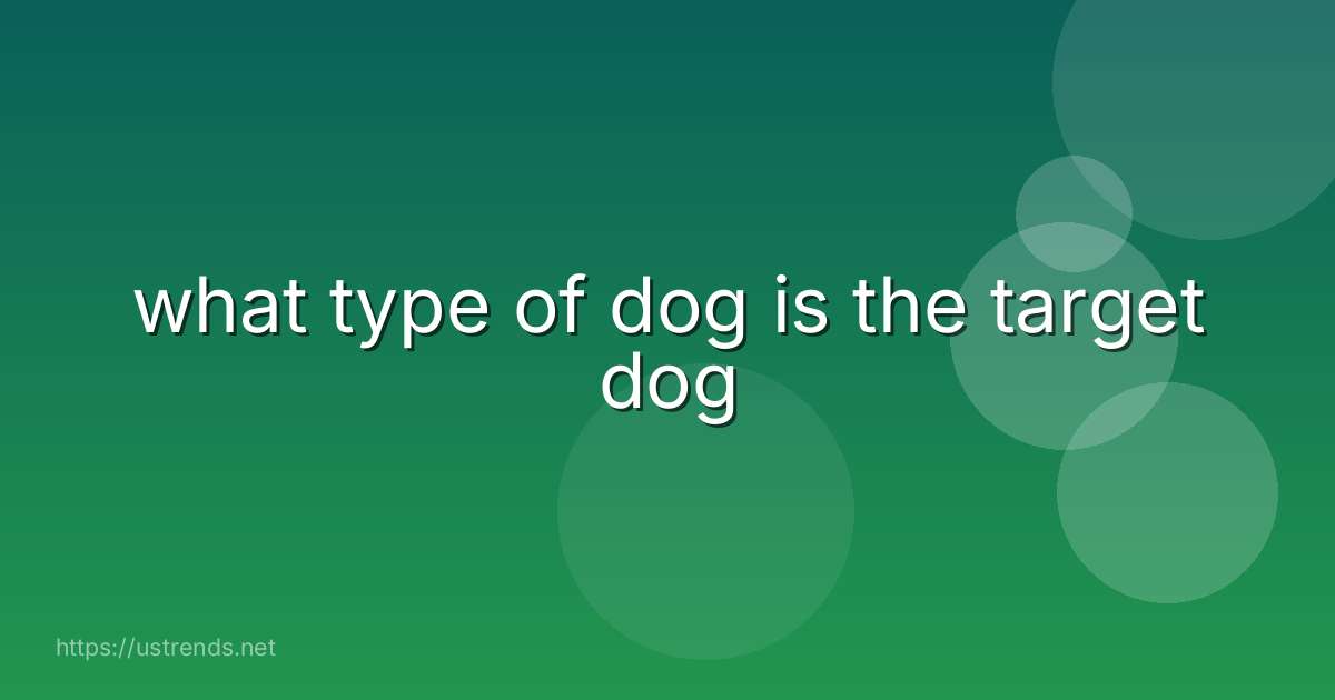 what type of dog is the target dog