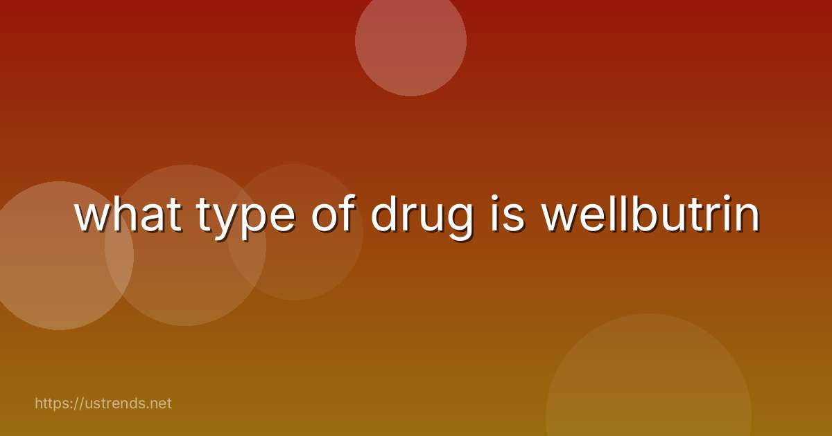 what type of drug is wellbutrin
