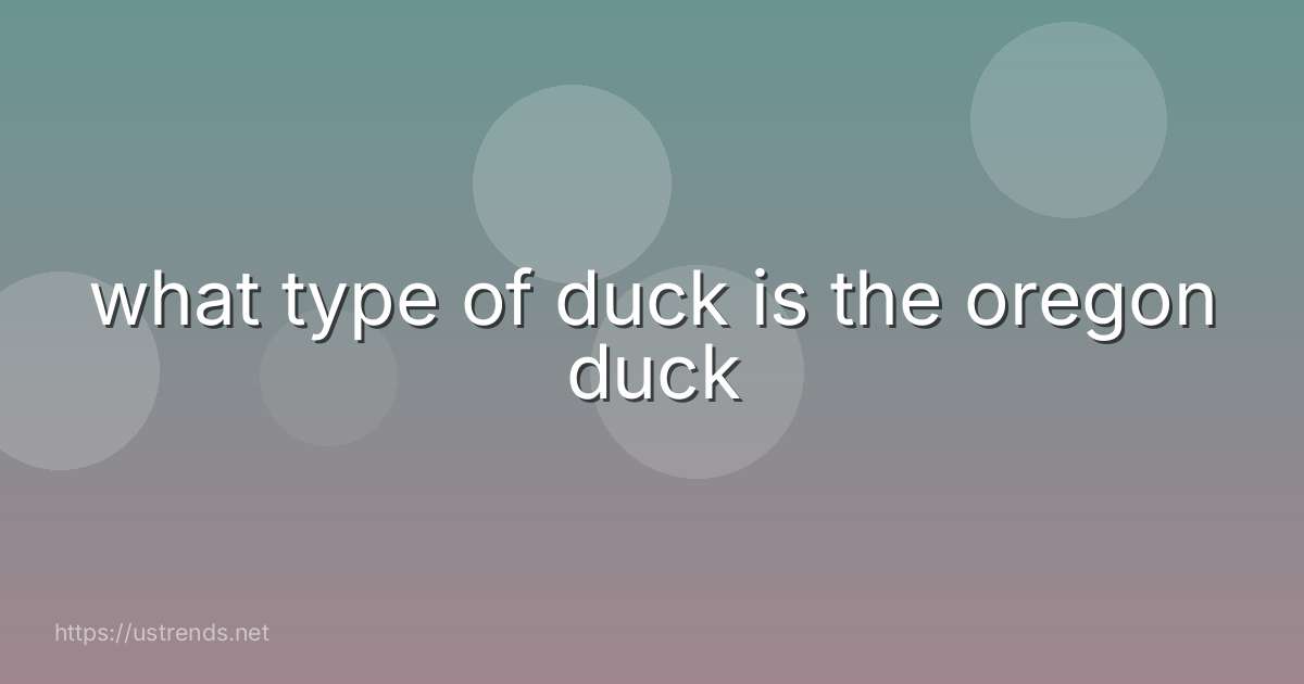 what type of duck is the oregon duck