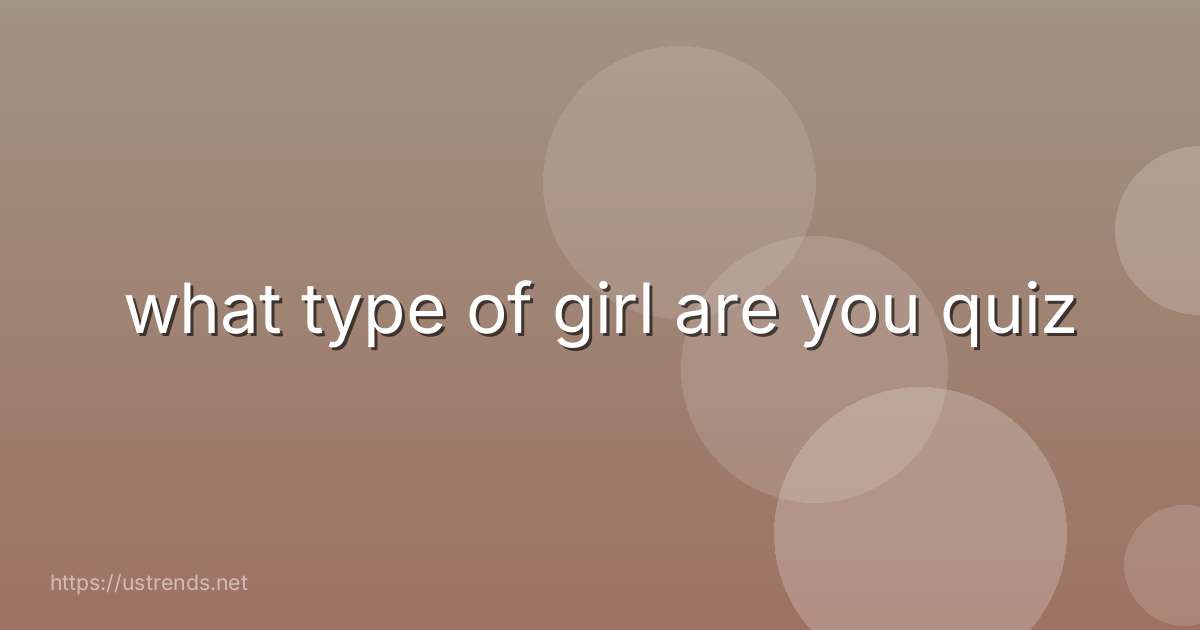 what type of girl are you quiz